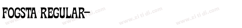 Fogsta Regular字体转换 Fogsta Regular字体转换